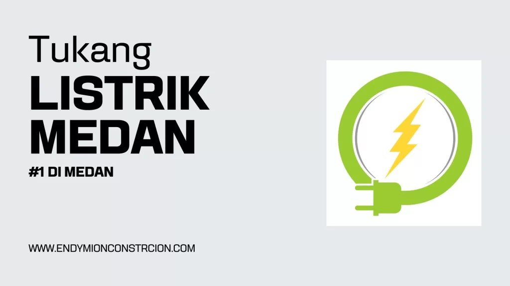 Tukang Listrik Medan Endymion Construction