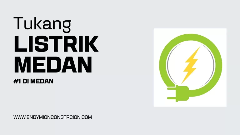Tukang Listrik Medan Endymion Construction