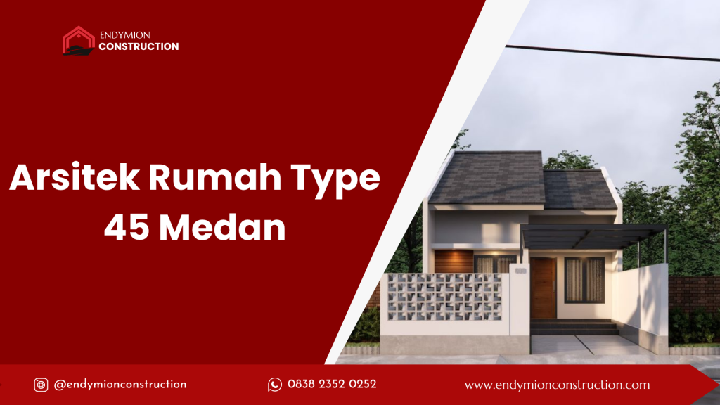 Arsitek Rumah Type 45 Medan