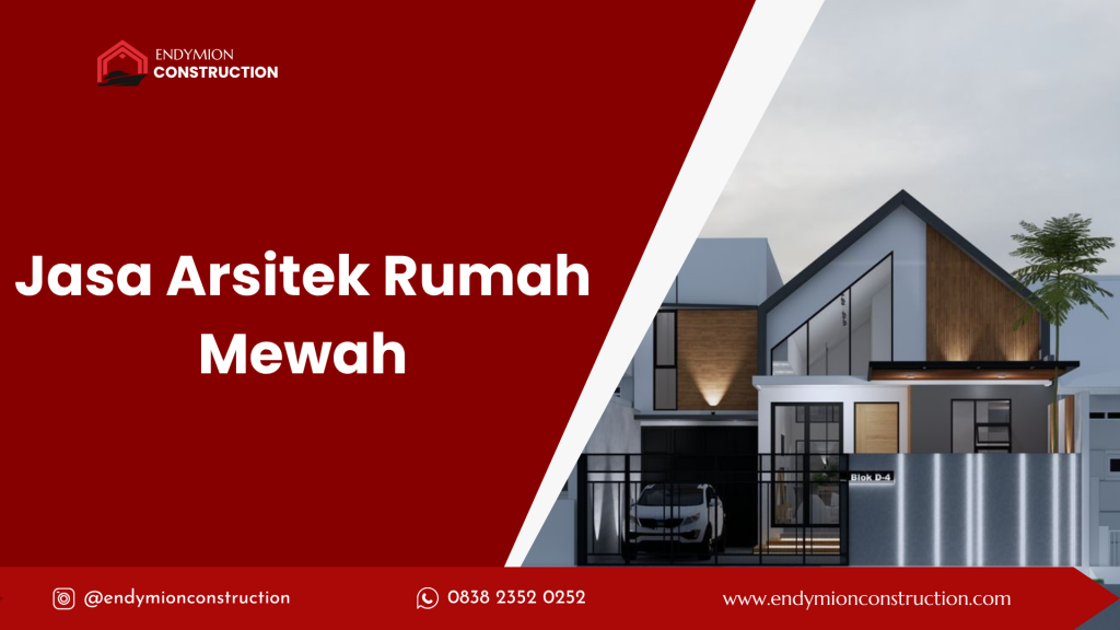 Jasa Arsitek Rumah Mewah