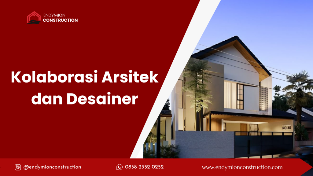 Kolaborasi Arsitek dan Desainer