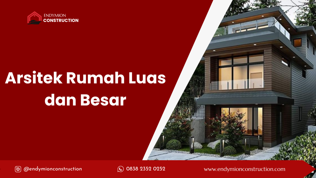 Arsitek Rumah Luas dan Besar
