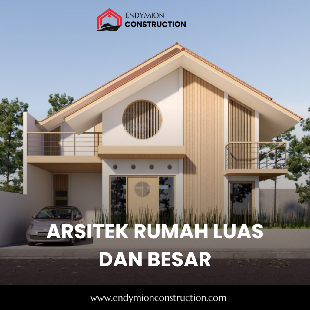 Arsitek Rumah Luas dan Besar