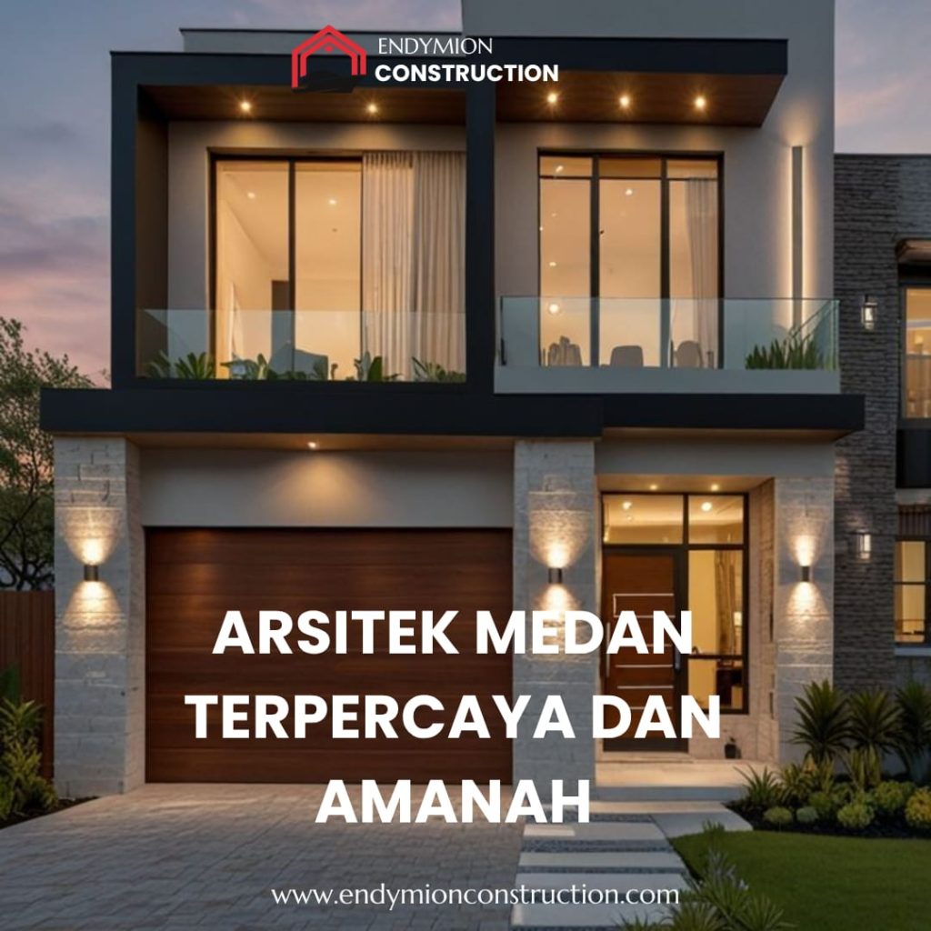 Arsitek Medan Terpercaya dan Amanah