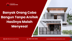 Banyak Orang Coba Bangun Tanpa Arsitek Hasilnya Malah Menyesal