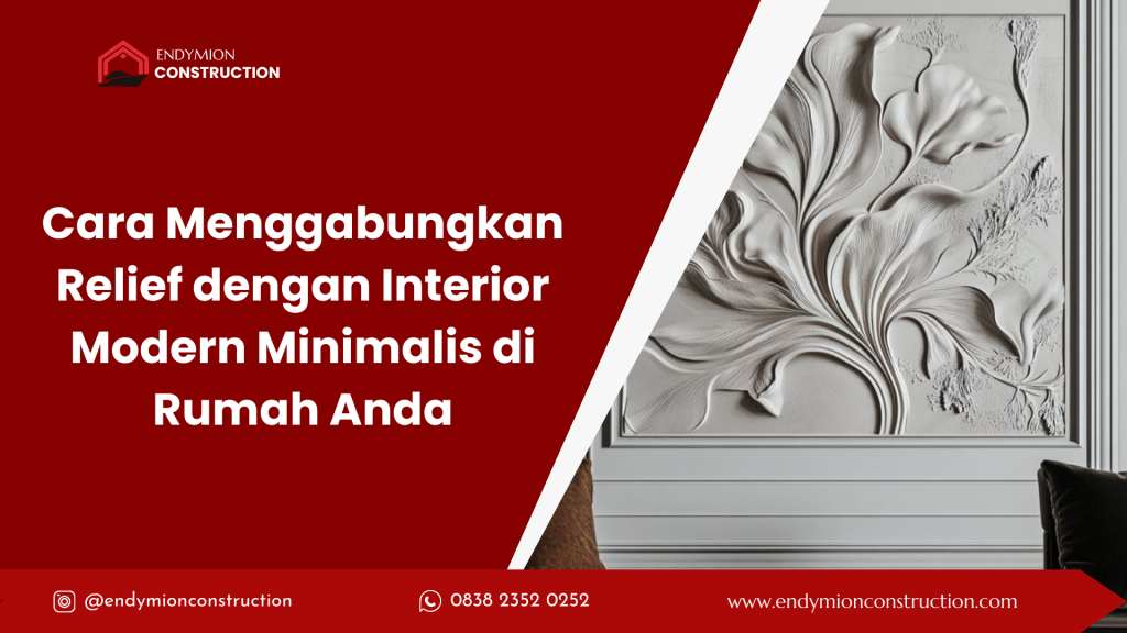 Cara Menggabungkan Relief dengan Interior Modern Minimalis di Rumah Anda