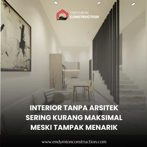 Interior Tanpa Arsitek Sering Kurang Maksimal Meski Tampak Menarik
