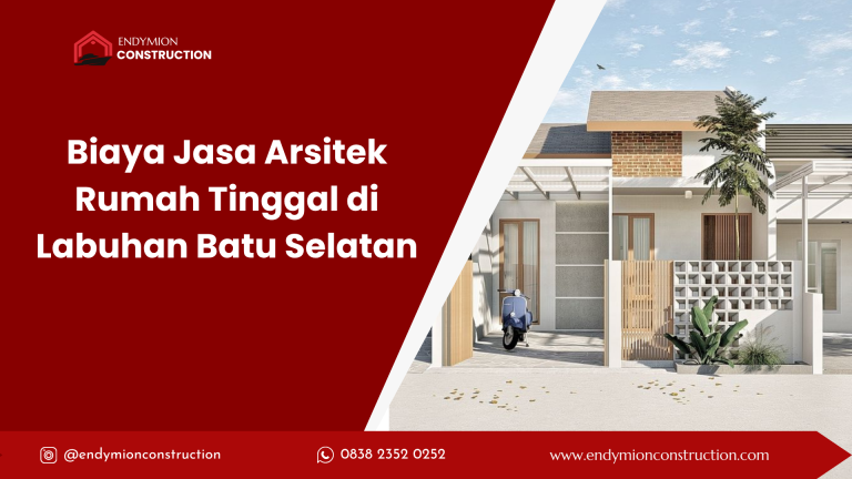 Biaya Jasa Arsitek Rumah Tinggal di Labuhan Batu Selatan
