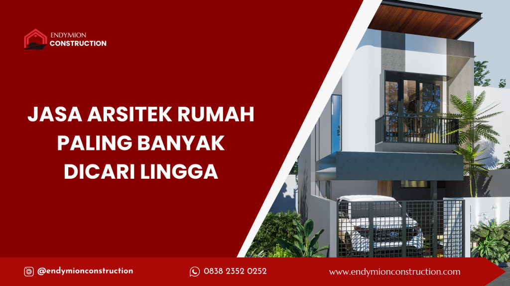 Jasa Arsitek Rumah Paling Banyak Dicari Lingga