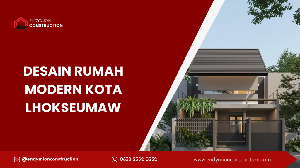 desain rumah modern kota lhokseumaw