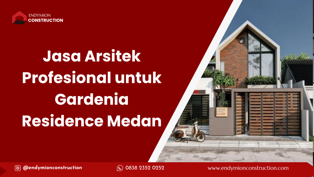 Jasa Arsitek Profesional untuk Gardenia Residence Medan